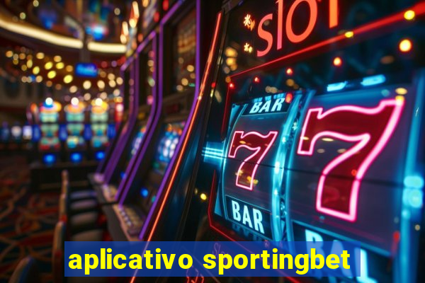 aplicativo sportingbet